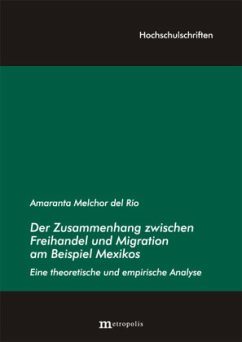 Cover Der Zusammenhang zwischen Freihandel und Migration am Beispiel Mexikos: Eine theoretische und empirische Analyse