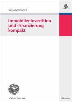 Immobilieninvestition und -finanzierung kompakt - Hellerforth, Michaela