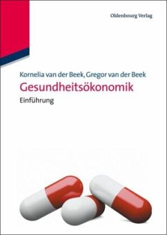 Gesundheitsökonomik - Beek, Kornelia van der;Beek, Gregor van der