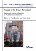 Aspects of the Orange Revolution I - Democratization and Elections in Post-Communist Ukraine / Aspects of the Orange Revolution 1