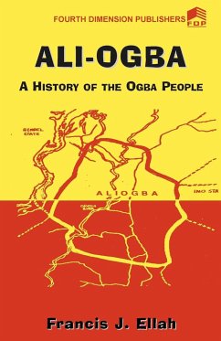 Ali-Ogba, A History of Ogba People - Ellah, Francis J