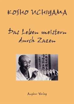 Das Leben meistern durch Zazen - Uchiyama, Kosho