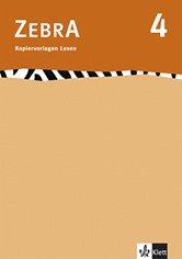 Zebra 4. Kopiervorlagen Lesen. 4. Schuljahr: Baden-Württemberg, Berlin, Brandenburg, Bremen, Hamburg, Hessen, Mecklenburg-Vorpommern, Niedersachsen, Sachsen-Anhalt, Schleswig-Holstein: BD 4 Zebra 4. Kopiervorlagen Lesen. 4. Schuljahr: Baden-Württemberg, Berlin, Brandenburg, Bremen, Hamburg, Hessen, Mecklenburg-Vorpommern, Niedersachsen, Sachsen-Anhalt, Schleswig-Holstein: BD 4