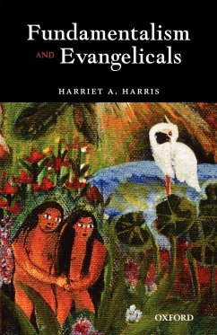 Fundamentalism and Evangelicals - Harris, Harriet A.