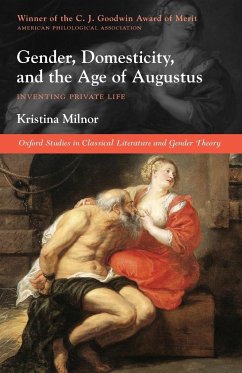 Gender, Domesticity, and the Age of Augustus - Milnor, Kristina