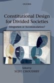 Constitutional Design for Divided Societies: Integration or Accommodation?