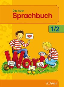 Das Auer Sprachbuch Schulbuch für das 1. /2. Schuljahr - Dolenc-Petz, Ruth, Gertrud Kraft und Edeltraud Röbe