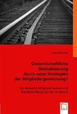 Gewerkschaftliche Revitalisierung durch neue Strategien der Mitgliedergewinnung?