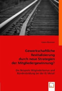 Gewerkschaftliche Revitalisierung durch neue Strategien der Mitgliedergewinnung? - Rückriem, Lisann