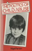 The Politics of Child Abuse The Politics of Child Abuse