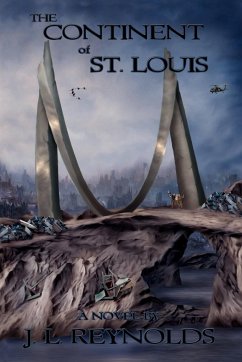The Continent of St. Louis - Reynolds, J. L.