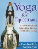 Yoga for Equestrians: A New Path for Achieving Union with the Horse