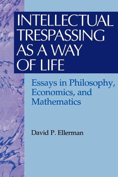 Intellectual Trespassing as a Way of Life - Ellerman, David P.