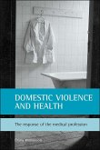 Domestic Violence and Health: The Response of the Medical Profession