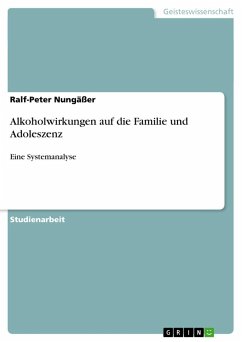 Alkoholwirkungen auf die Familie und Adoleszenz - Nungäßer, Ralf-Peter