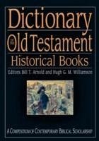 Dictionary of the Old Testament: Historical books - Arnold, Bill T