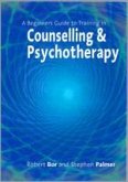 A Beginner&#8242;s Guide to Training in Counselling & Psychotherapy