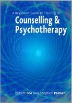 A Beginner′s Guide to Training in Counselling & Psychotherapy - Bor, Robert / Palmer, Stephen (eds.)