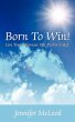 Born to Win! Live Your Ultimate Life... - Bild 1