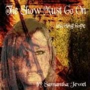 The Show Must Go on: Leaving Hope - Jewel, Samantha
