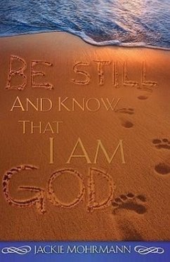 Be Still and Know That I Am God - Mohrmann, Jackie