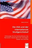 Die USA und der Internationale Strafgerichtshof