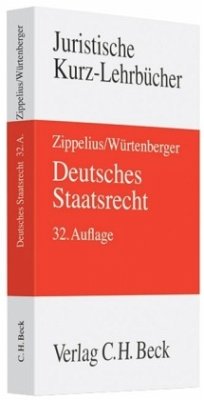 Deutsches Staatsrecht - Zippelius, Reinhold; Würtenberger, Thomas