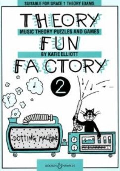 Theory Fun Factory 2: Suitable for Grade 1 Theory Exams - Elliott, Katie