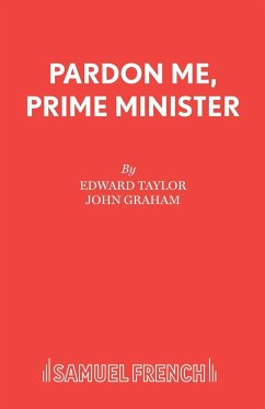 Pardon Me, Prime Minister - Taylor, Edward; Graham, John; Grahame, John