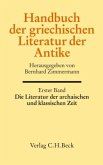 Handbuch der griechischen Literatur der Antike Bd. 1: Die Literatur der archaischen und klassischen Zeit / Handbuch der griechischen Literatur der Antike 1