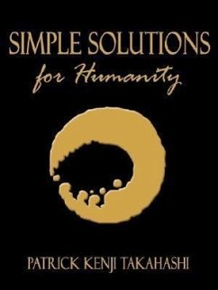 Simple Solutions for Humanity - Takahashi, Patrick Kenji