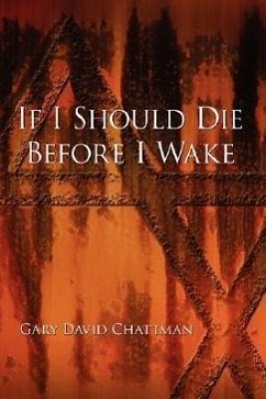 If I Should Die Before I Wake - Chattman, Gary David