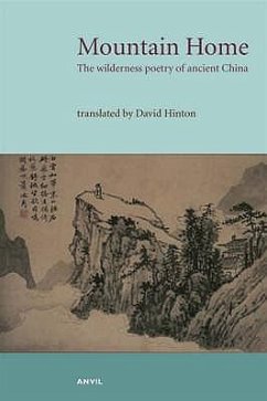 Mountain Home: The Wilderness Poetry of Ancient China. Ch'ien, T'Ao ... [Et Al.] - Tao, Qian