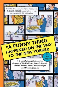 A Funny Thing Happened on the Way to the New Yorker - Delgado, Roy
