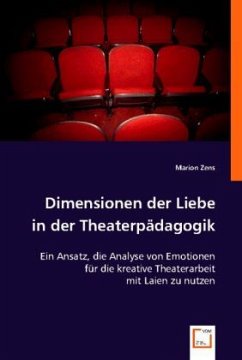 Dimensionen der Liebe in der Theaterpädagogik - Zens, Marion