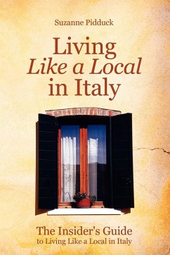 The Insider's Guide to Living Like a Local in Italy - Pidduck, Suzanne