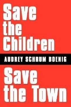 Save the Children Save the Town - Boenig, Audrey Schrum