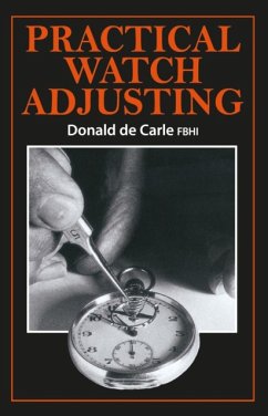Practical Watch Adjusting - Carle, Donald de