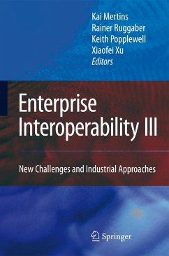 Enterprise Interoperability III - Mertins, Kai / Ruggaber, Rainer / Popplewell, Keith / Xu, Xiaofei (eds.)