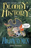 The Short And Bloody History Of Highwaym The Short And Bloody History Of Highwaym