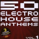 50 Electro House Anthems Vol. 1 50 Electro House Anthems Vol. 1