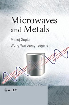 Microwaves and Metals - Gupta, Manoj; Leong, Eugene Wong Wai