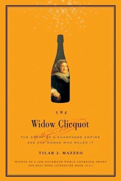 The Widow Clicquot - Mazzeo, Tilar J