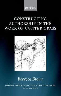 Constructing Authorship in the Work of Günter Grass - Braun, Rebecca