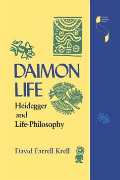 Daimon Life: Heidegger and Life-Philosophy - Krell, David Farrell