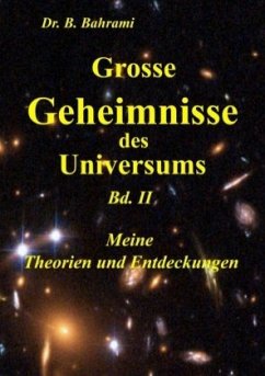 Grosse Geheimnisse des Universums Bd. II, Meine Theorien und Entdeckungen