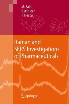 Raman and SERS Investigations of Pharmaceuticals - Baia, Monica;Astilean, Simion;Iliescu, Traian