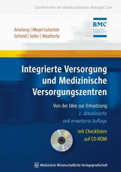 Integrierte Versorgung und Medizinische Versorgungszentren, m. CD-ROM - Amelung, Volker Eric / Meyer-Lutterloh, K. / Schmid, E. / Seiler, R. / Weatherly, J. N.