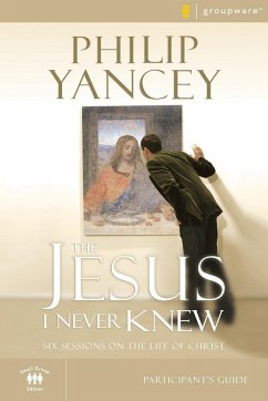 The Jesus I Never Knew Participant's Guide - Yancey, Philip