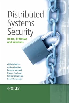 Distributed Systems Security - Belapurkar, Abhijit; Chakrabarti, Anirban; Ponnapalli, Harigopal; Varadarajan, Niranjan; Padmanabhuni, Srinivas; Sundarrajan, Srikanth